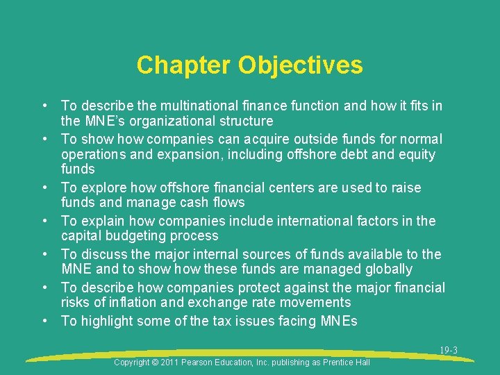 Chapter Objectives • To describe the multinational finance function and how it fits in