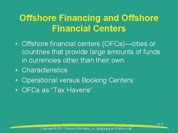 Offshore Financing and Offshore Financial Centers • Offshore financial centers (OFCs)—cities or countries that