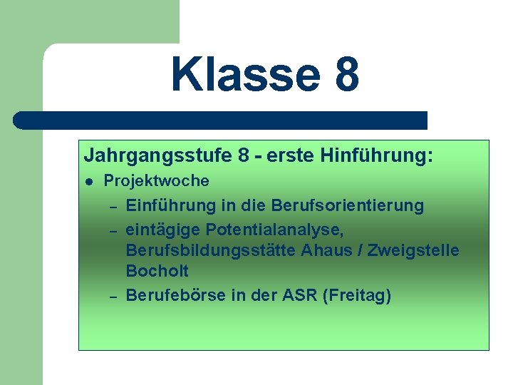 Klasse 8 Jahrgangsstufe 8 - erste Hinführung: l Projektwoche – Einführung in die Berufsorientierung