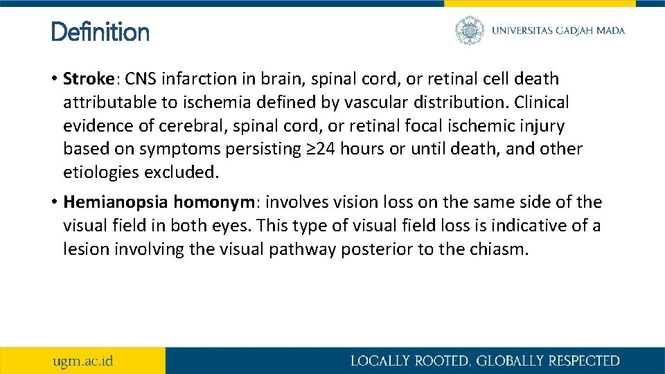 Definition • Stroke: CNS infarction in brain, spinal cord, or retinal cell death attributable