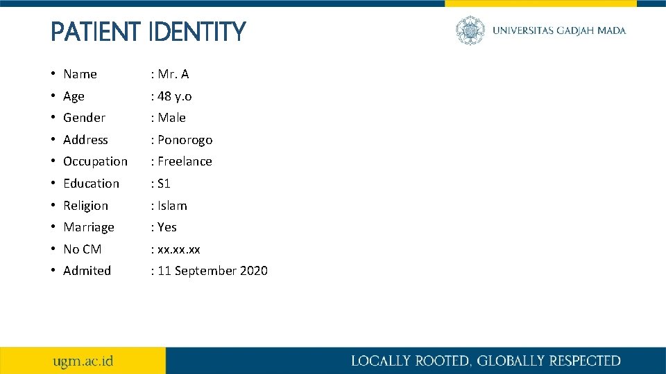 PATIENT IDENTITY • Name : Mr. A • Age : 48 y. o •