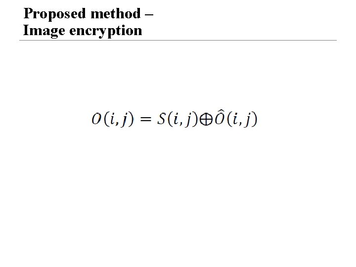 Proposed method – Image encryption 