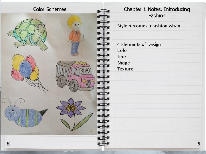 Color Schemes Chapter 1 Notes. Introducing Fashion Style becomes a fashion when…. 4 Elements