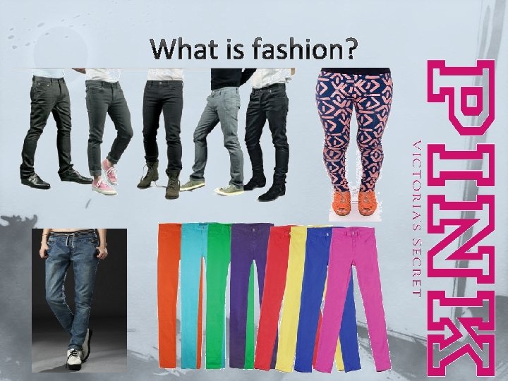 What is fashion? 