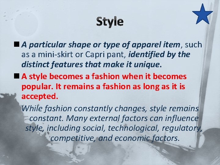 Style n A particular shape or type of apparel item, such as a mini-skirt