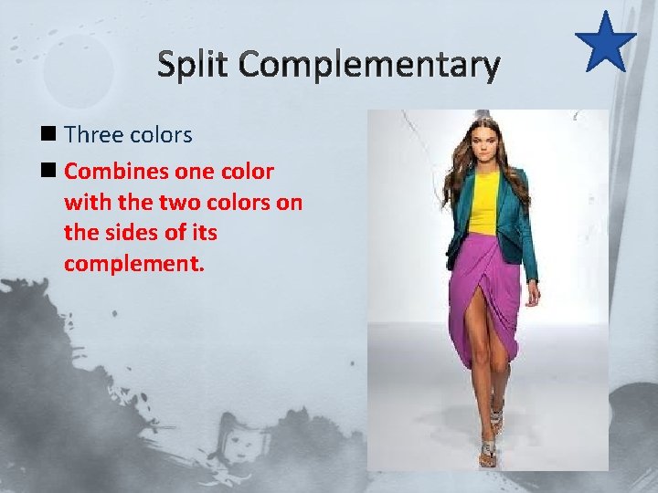 Split Complementary n Three colors n Combines one color with the two colors on