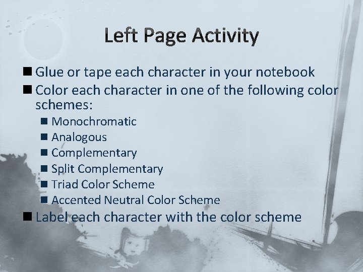 Left Page Activity n Glue or tape each character in your notebook n Color