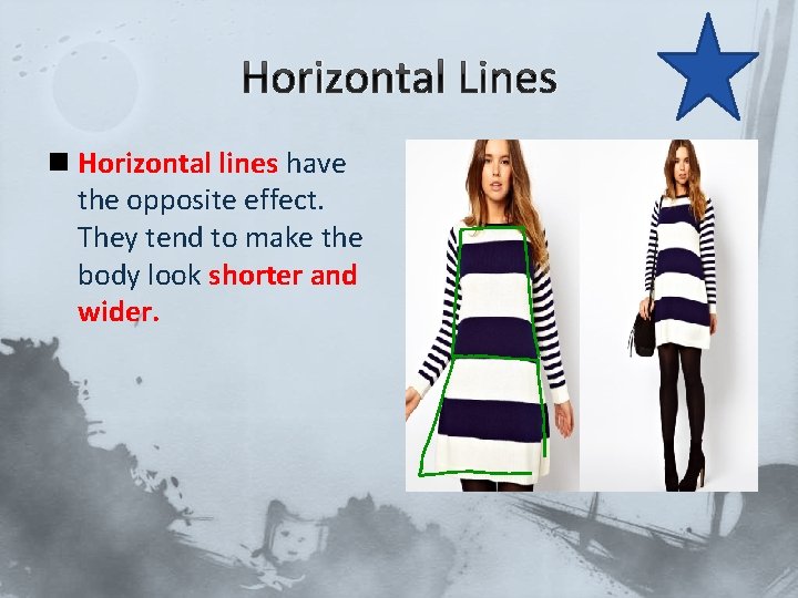 Horizontal Lines n Horizontal lines have the opposite effect. They tend to make the