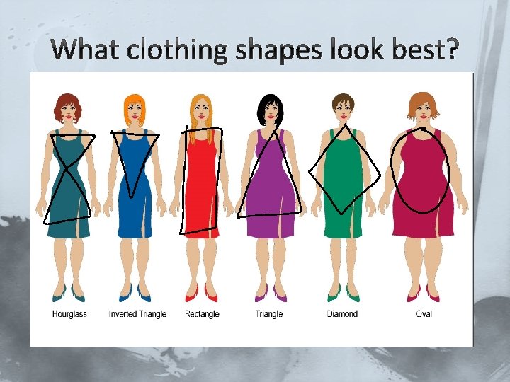 What clothing shapes look best? 