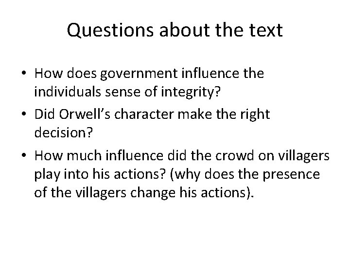 Questions about the text • How does government influence the individuals sense of integrity?