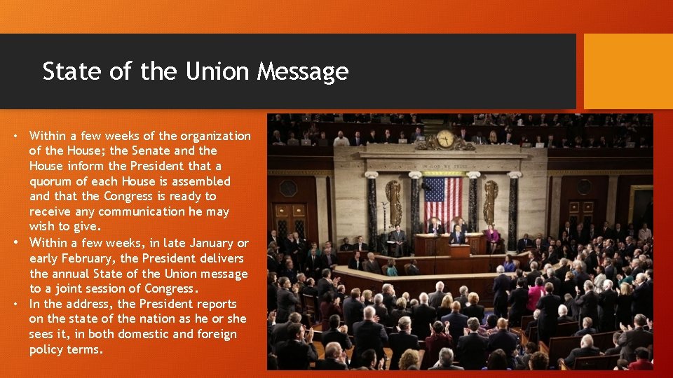 State of the Union Message • Within a few weeks of the organization of