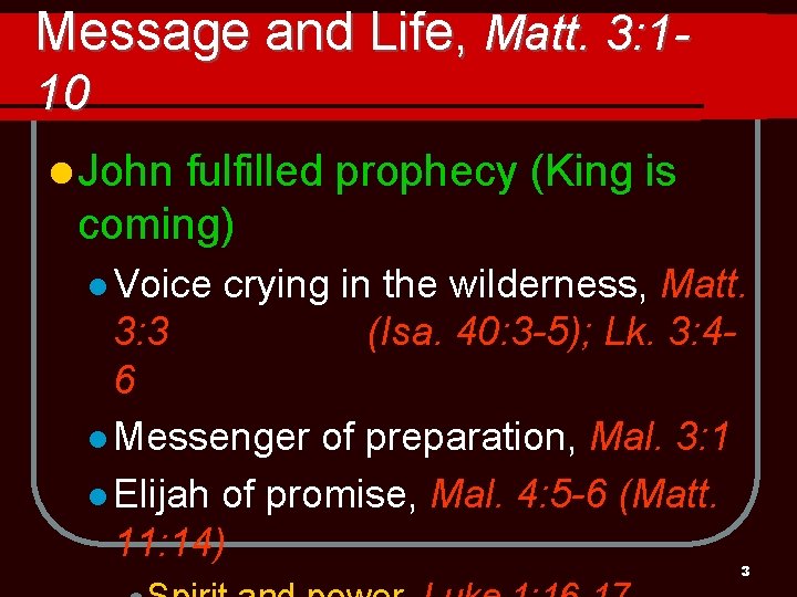 Message and Life, Matt. 3: 110 l John fulfilled prophecy (King is coming) l