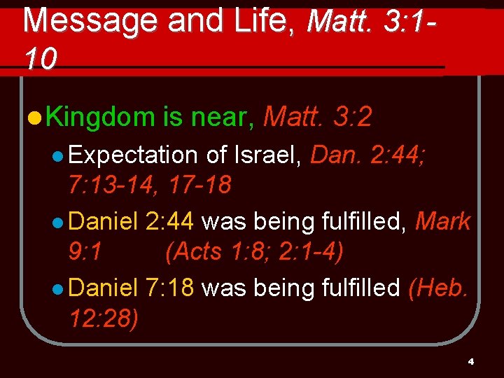 Message and Life, Matt. 3: 110 l Kingdom is near, Matt. 3: 2 l