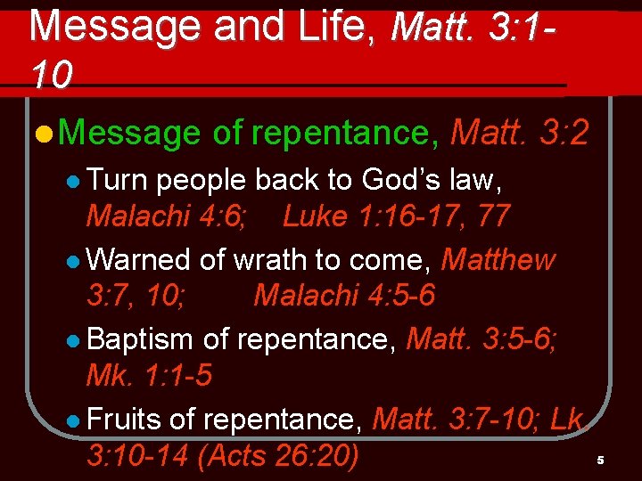 Message and Life, Matt. 3: 110 l Message of repentance, Matt. 3: 2 l