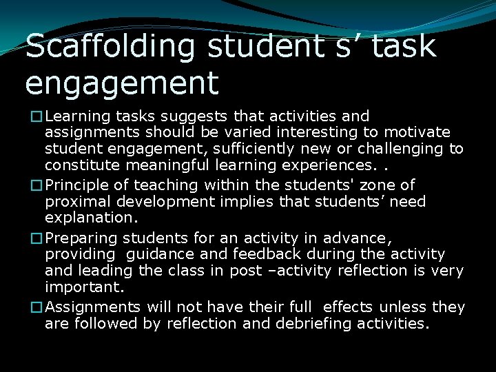 Scaffolding student s’ task engagement �Learning tasks suggests that activities and assignments should be