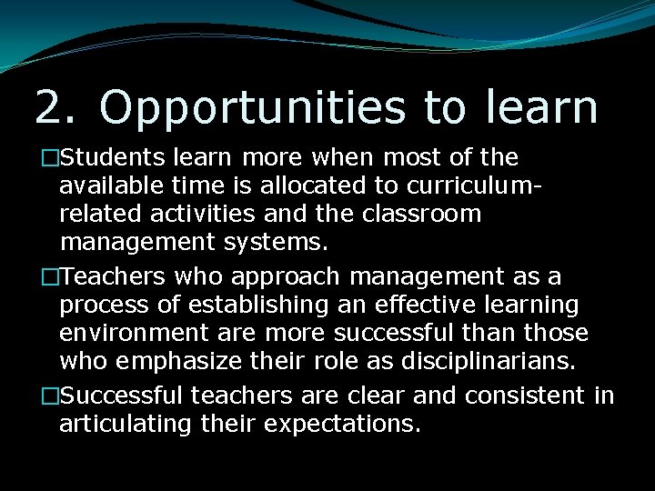 2. Opportunities to learn �Students learn more when most of the available time is