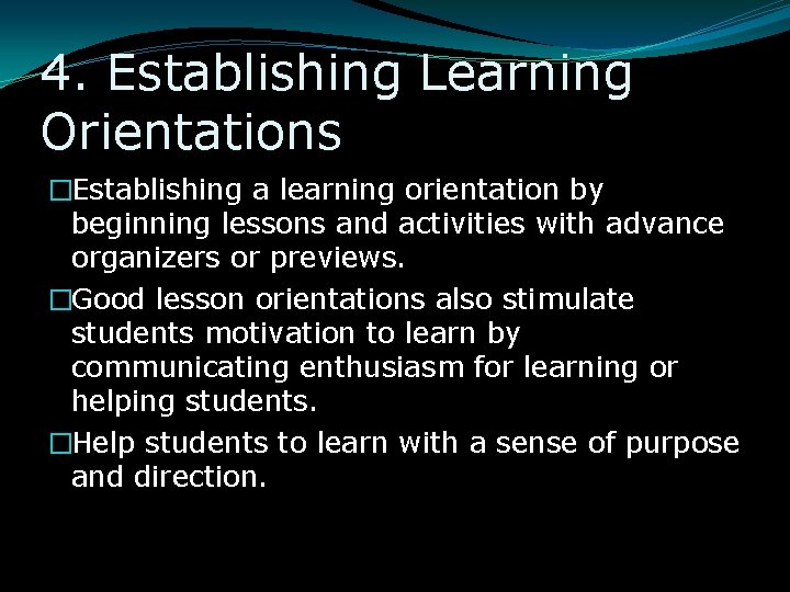 4. Establishing Learning Orientations �Establishing a learning orientation by beginning lessons and activities with