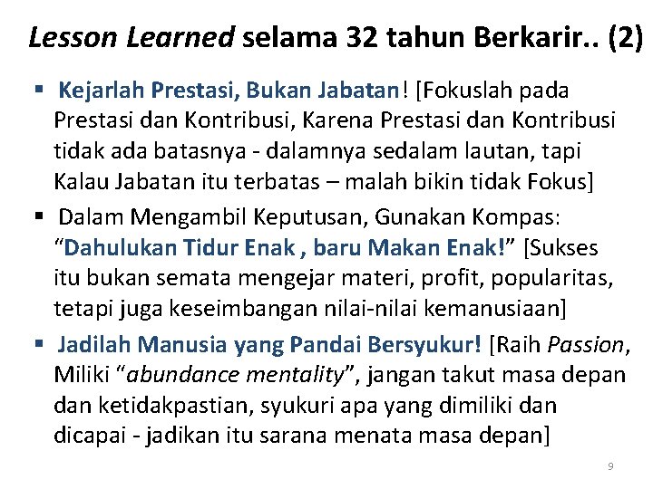 Lesson Learned selama 32 tahun Berkarir. . (2) § Kejarlah Prestasi, Bukan Jabatan! [Fokuslah