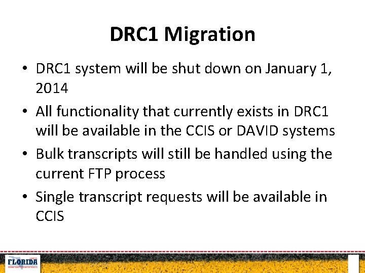 DRC 1 Migration • DRC 1 system will be shut down on January 1,