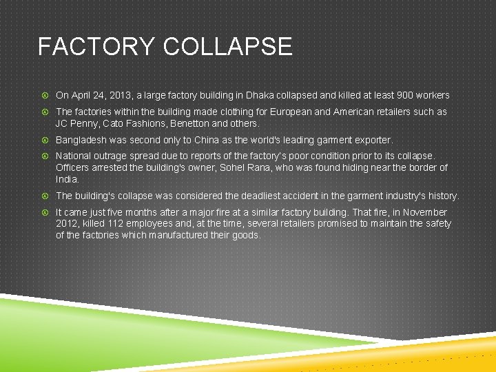 FACTORY COLLAPSE On April 24, 2013, a large factory building in Dhaka collapsed and
