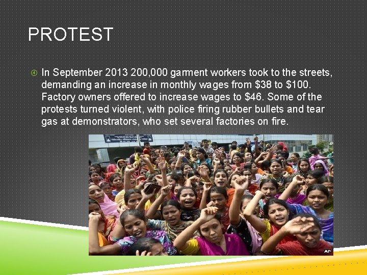 PROTEST In September 2013 200, 000 garment workers took to the streets, demanding an