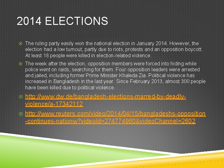 2014 ELECTIONS The ruling party easily won the national election in January 2014. However,