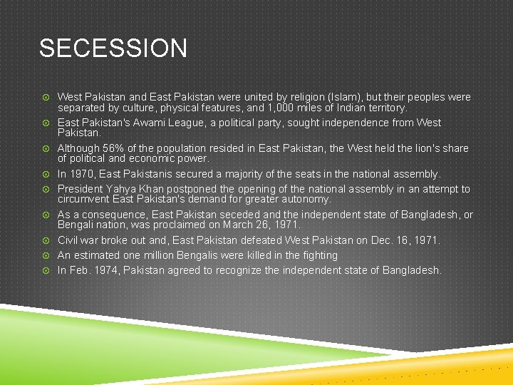 SECESSION West Pakistan and East Pakistan were united by religion (Islam), but their peoples