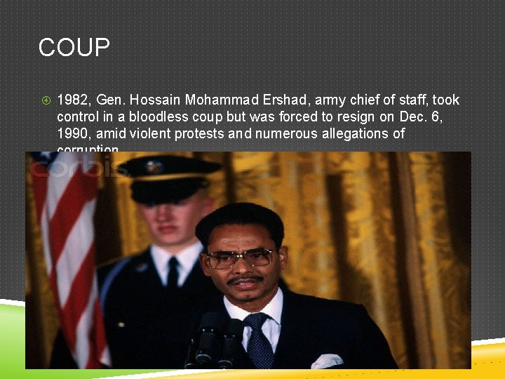 COUP 1982, Gen. Hossain Mohammad Ershad, army chief of staff, took control in a