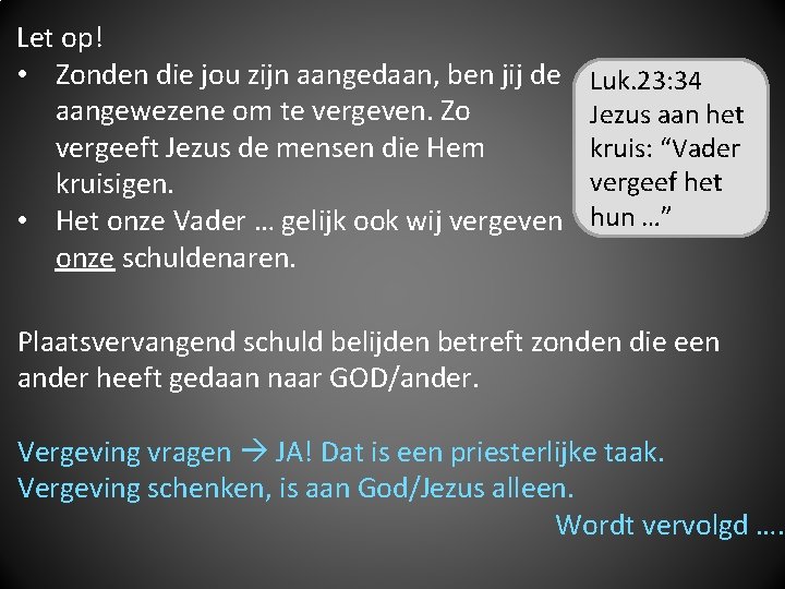 Let op! • Zonden die jou zijn aangedaan, ben jij de aangewezene om te