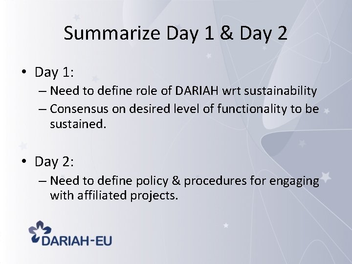 Summarize Day 1 & Day 2 • Day 1: – Need to define role