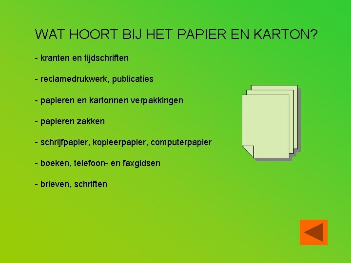 WAT HOORT BIJ HET PAPIER EN KARTON? - kranten en tijdschriften - reclamedrukwerk, publicaties