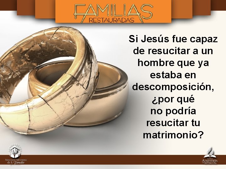 Si Jesús fue capaz de resucitar a un hombre que ya estaba en descomposición,