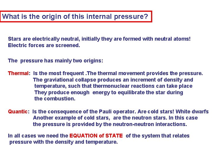 What is the origin of this internal pressure? Stars are electrically neutral, initially they