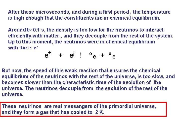 After these microseconds, and during a first period , the temperature is high enough
