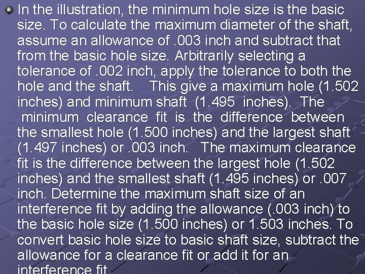 In the illustration, the minimum hole size is the basic size. To calculate the