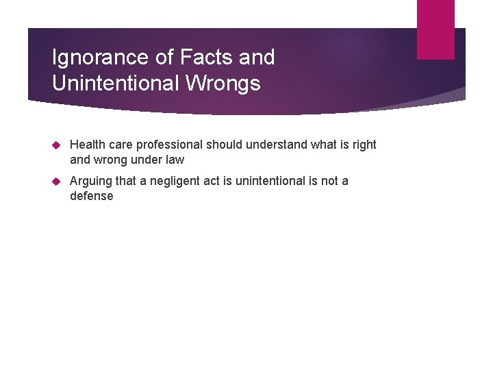 Ignorance of Facts and Unintentional Wrongs Health care professional should understand what is right Ignorance of Facts and Unintentional Wrongs Health care professional should understand what is right