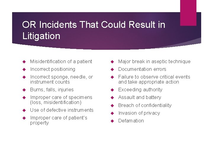 OR Incidents That Could Result in Litigation Misidentification of a patient Major break in OR Incidents That Could Result in Litigation Misidentification of a patient Major break in