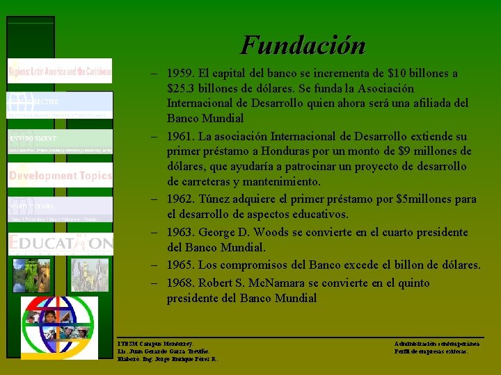 Fundación – 1959. El capital del banco se incrementa de $10 billones a $25.