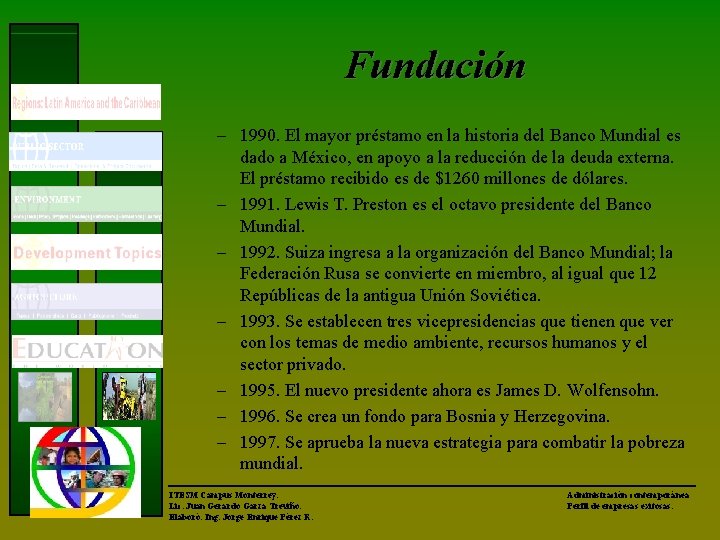 Fundación – 1990. El mayor préstamo en la historia del Banco Mundial es dado