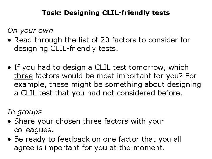 Task: Designing CLIL-friendly tests On your own • Read through the list of 20