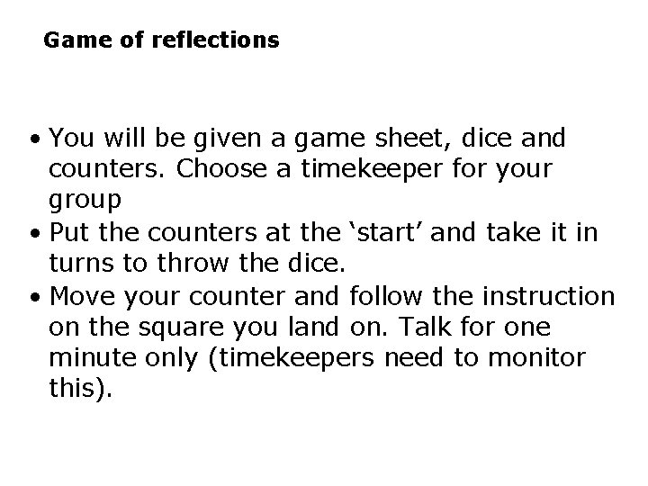 Game of reflections • You will be given a game sheet, dice and counters.