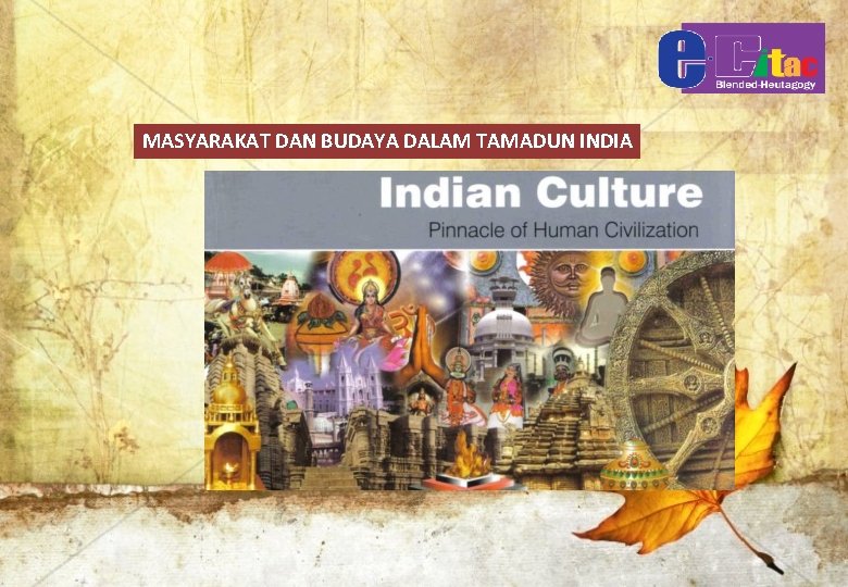 MASYARAKAT DAN BUDAYA DALAM TAMADUN INDIA 