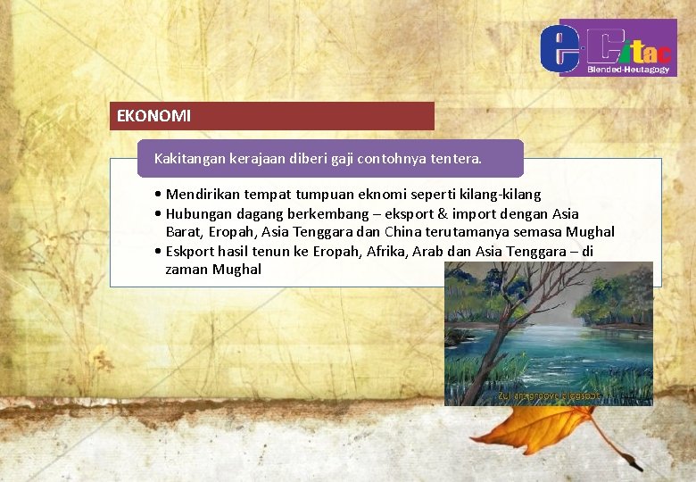 EKONOMI Kakitangan kerajaan diberi gaji contohnya tentera. • Mendirikan tempat tumpuan eknomi seperti kilang-kilang