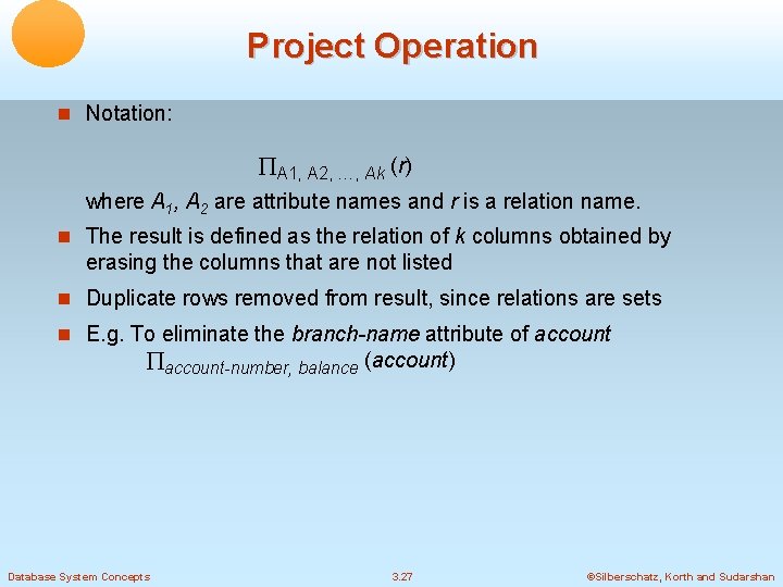 Project Operation Notation: A 1, A 2, …, Ak (r) where A 1, A
