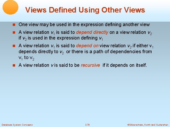 Views Defined Using Other Views One view may be used in the expression defining