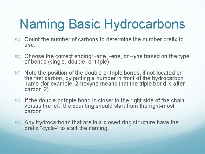 Naming Basic Hydrocarbons Count the number of carbons to determine the number prefix to