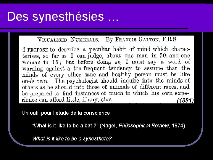 Des synesthésies … (1881) Un outil pour l’étude de la conscience. “What is it