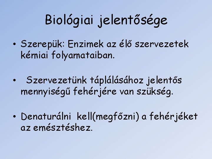 Biológiai jelentősége • Szerepük: Enzimek az élő szervezetek kémiai folyamataiban. • Szervezetünk táplálásához jelentős