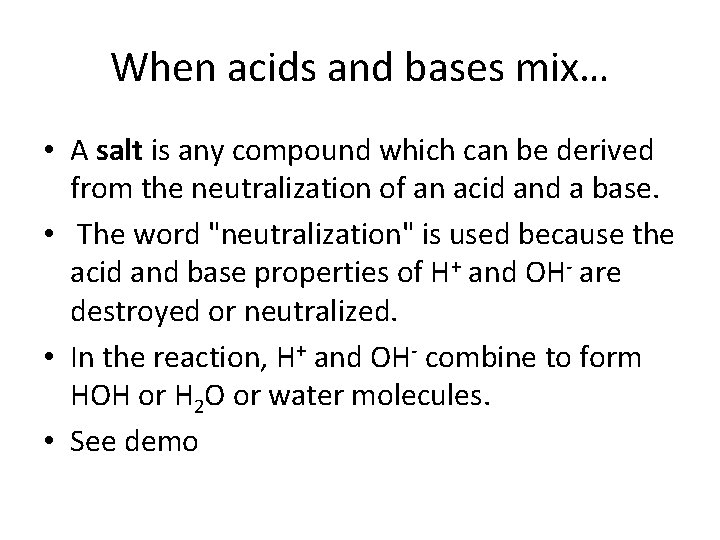 When acids and bases mix… • A salt is any compound which can be