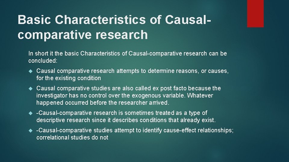 Basic Characteristics of Causalcomparative research In short it the basic Characteristics of Causal-comparative research